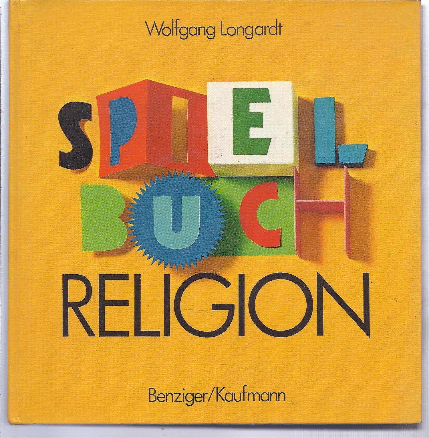 Longardt, Wolfgang : Longardt, Wolfgang: Spielbuch Religion. - Zürich : Benziger Books