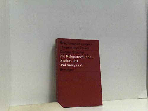 Die Religionsstunde, beobachtet und analysiert. Eine Untersuchung zur Praxis des Religionsunterrichts Books