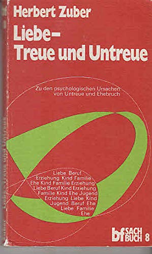 Liebe, Treue und Untreue. Zu den psychologischen Ursachen von Untreue und Ehebruch Books