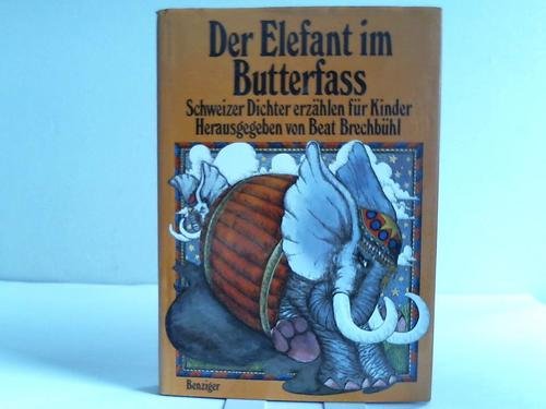 Der Elefant im Butterfaß. Schweizer Dichter erzählen für Kinder Professional & Reference Books