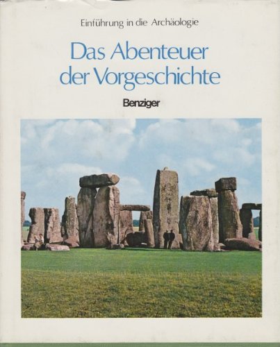 Das Abenteuer der Vorgeschichte (Einführung in die Archäologie) Natural Sciences