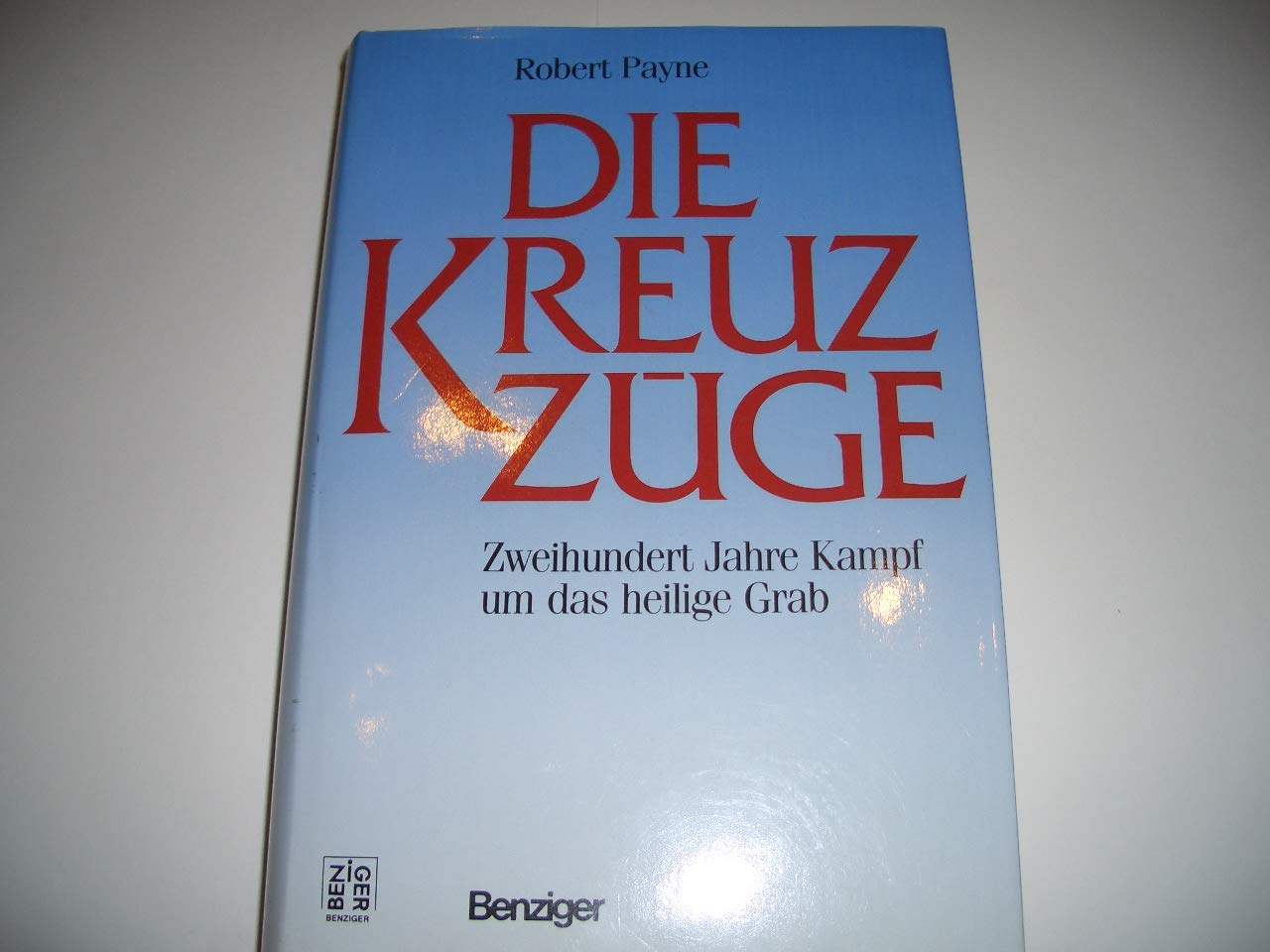 Die Kreuzzüge. (6219 098). Zweihundert Jahre Kampf um das heilige Grab Books