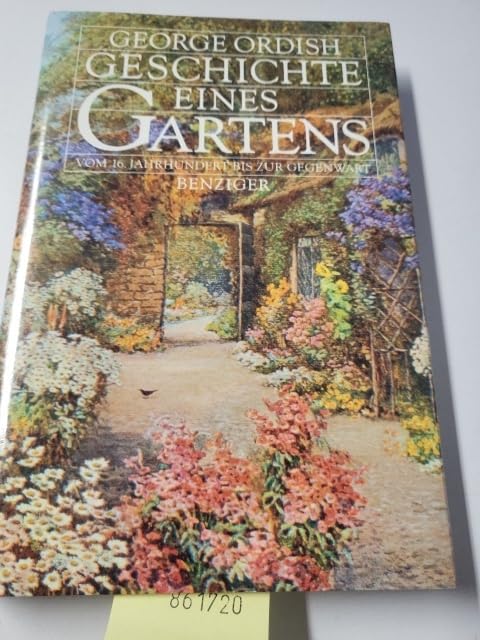 Geschichte eines Gartens: Vom 16. Jahrhundert bis zur Gegenwart Garden & Plants