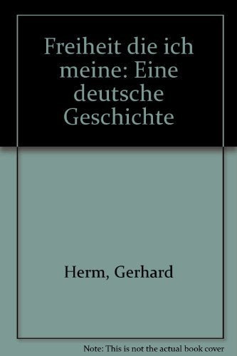 Freiheit die ich meine. Eine Deutsche Geschichte Politics & History