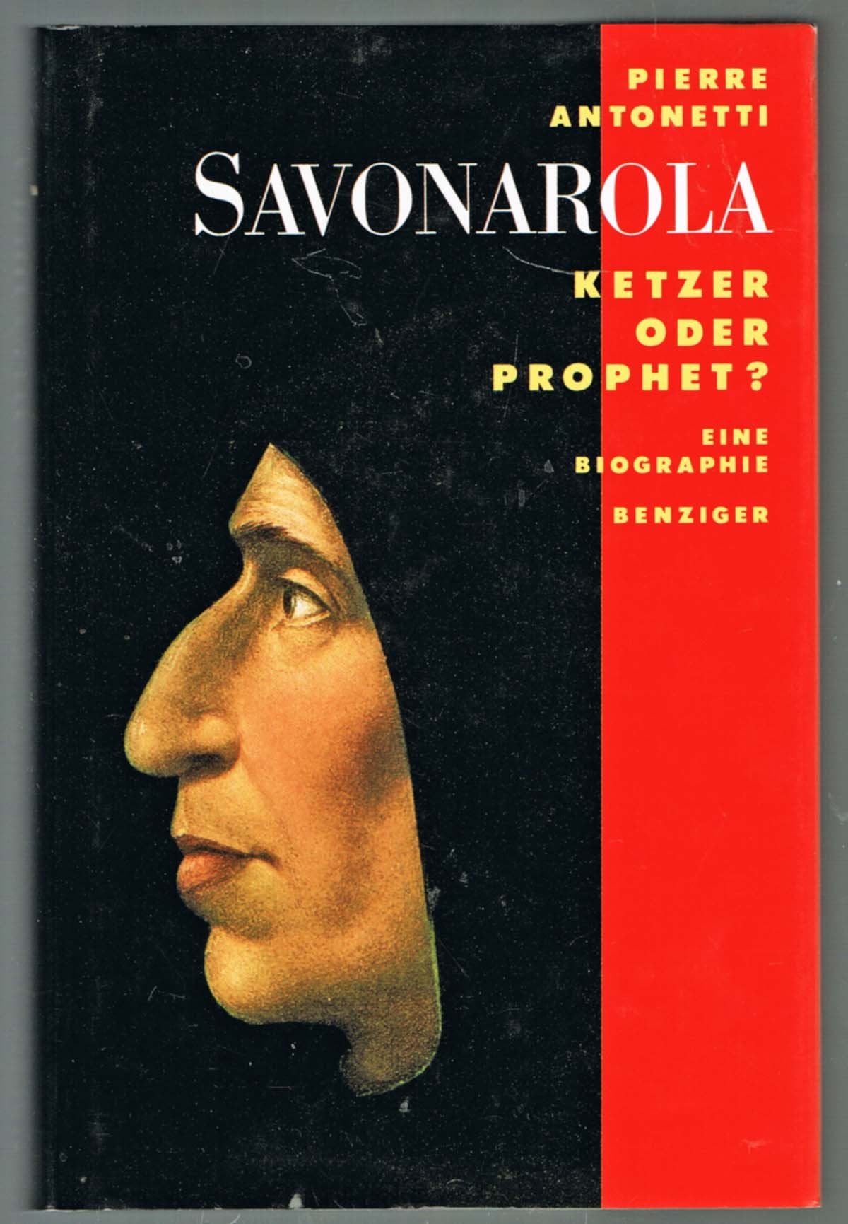 Savonarola - Ketzer oder Prophet?. Eine Biographie Politics & History