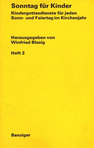 Sontag für Kinder - Kindergottesdienste für jeden Sonn- und Feiertag im Kirchenjahr - Heft 2: Von Aschermittwoch bis zum Fronleichnamsfest Books