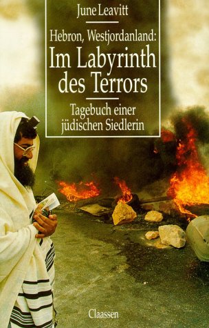 Hebron, Westjordanland: Im Labyrinth des Terrors. Tagebuch einer jüdischen Siedlerin Politics & History