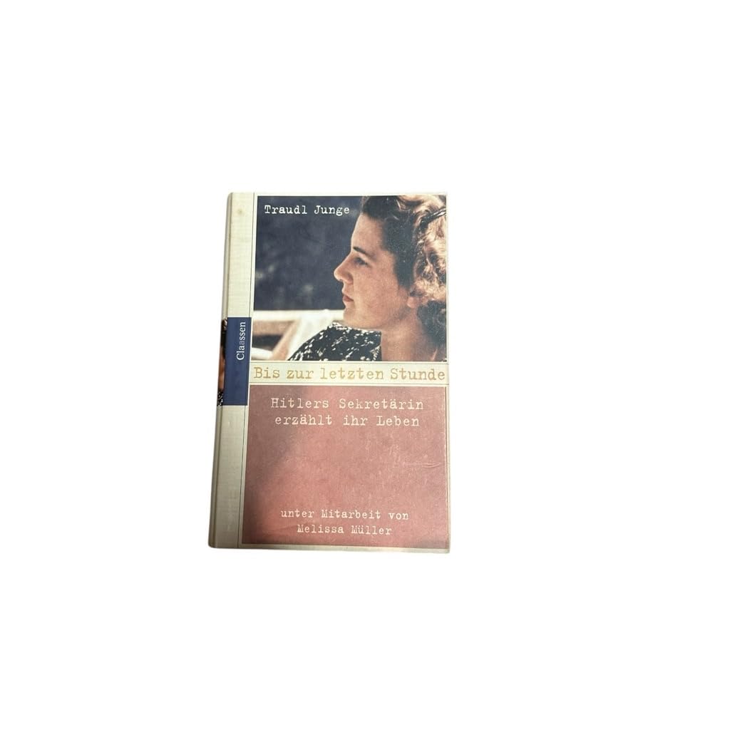Bis zur letzten Stunde: Hitlers Sekretärin erzählt ihr Leben Essays & Short Stories