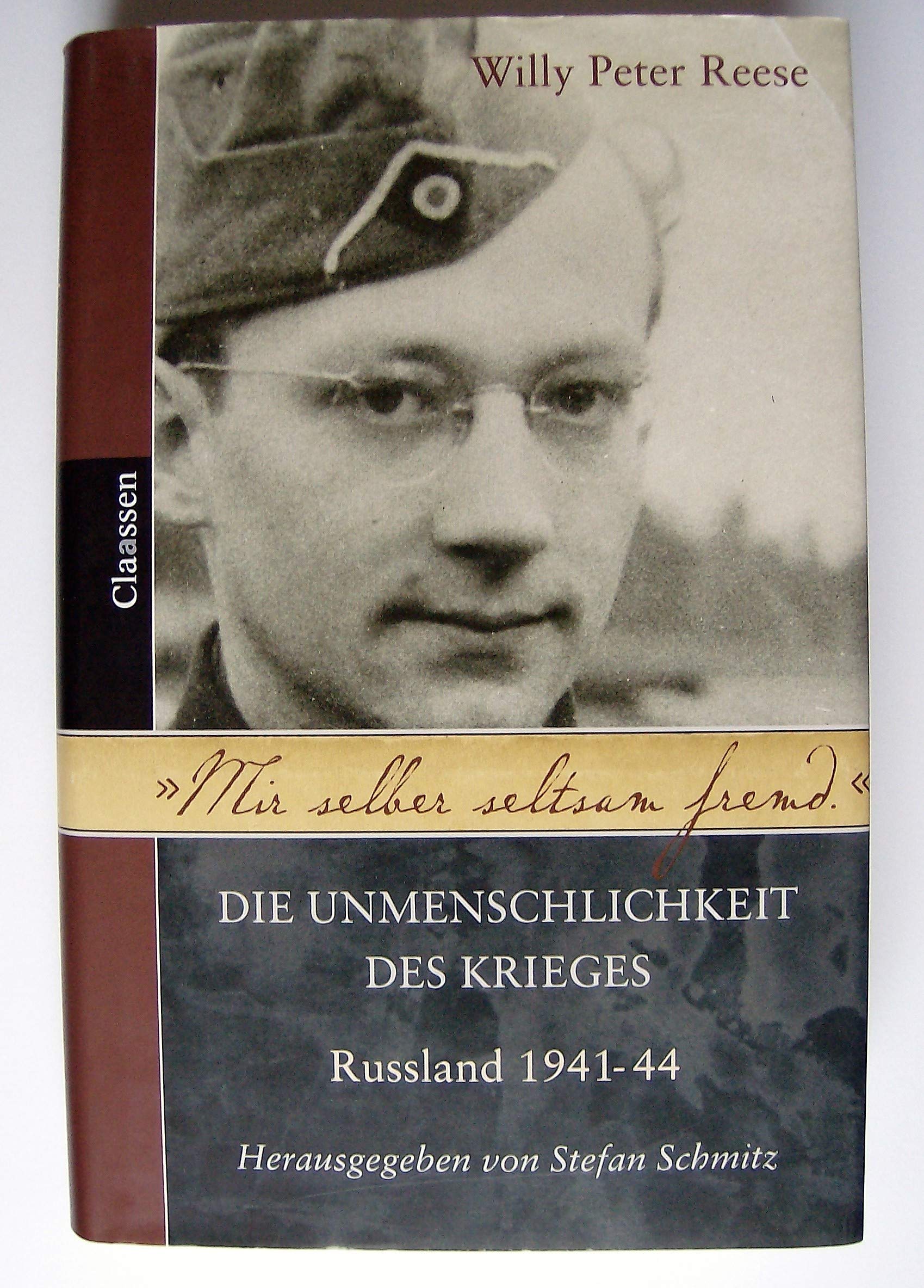 Mir selber seltsam fremd: Die Unmenschlichkeit des Krieges - Rußland 1941-44 Memories
