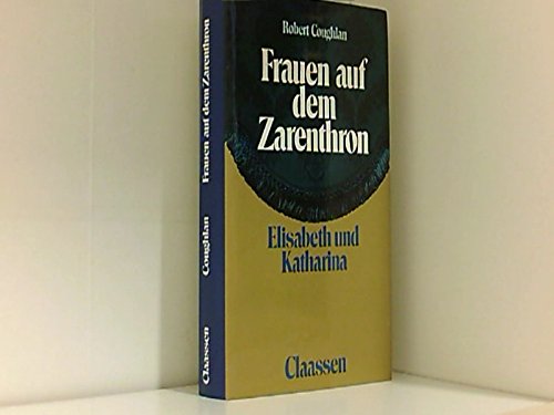 Frauen auf dem Zarenthron. Elisabeth und Katharina Politics & History