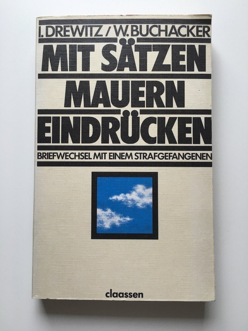 Mit Sätzen Mauern eindrücken. Briefwechsel mit einem Strafgefangenen Essays & Short Stories