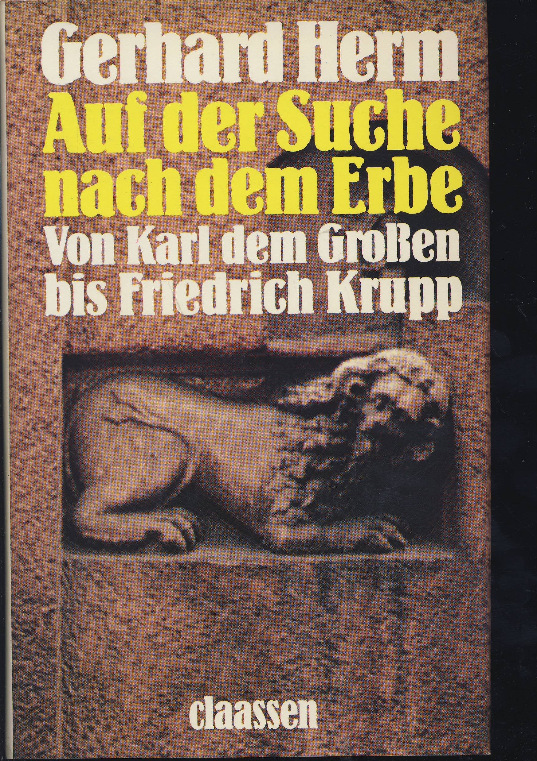 Auf der Suche nach dem Erbe. Von Karl dem Großen bis Friedrich Krupp Politics & History