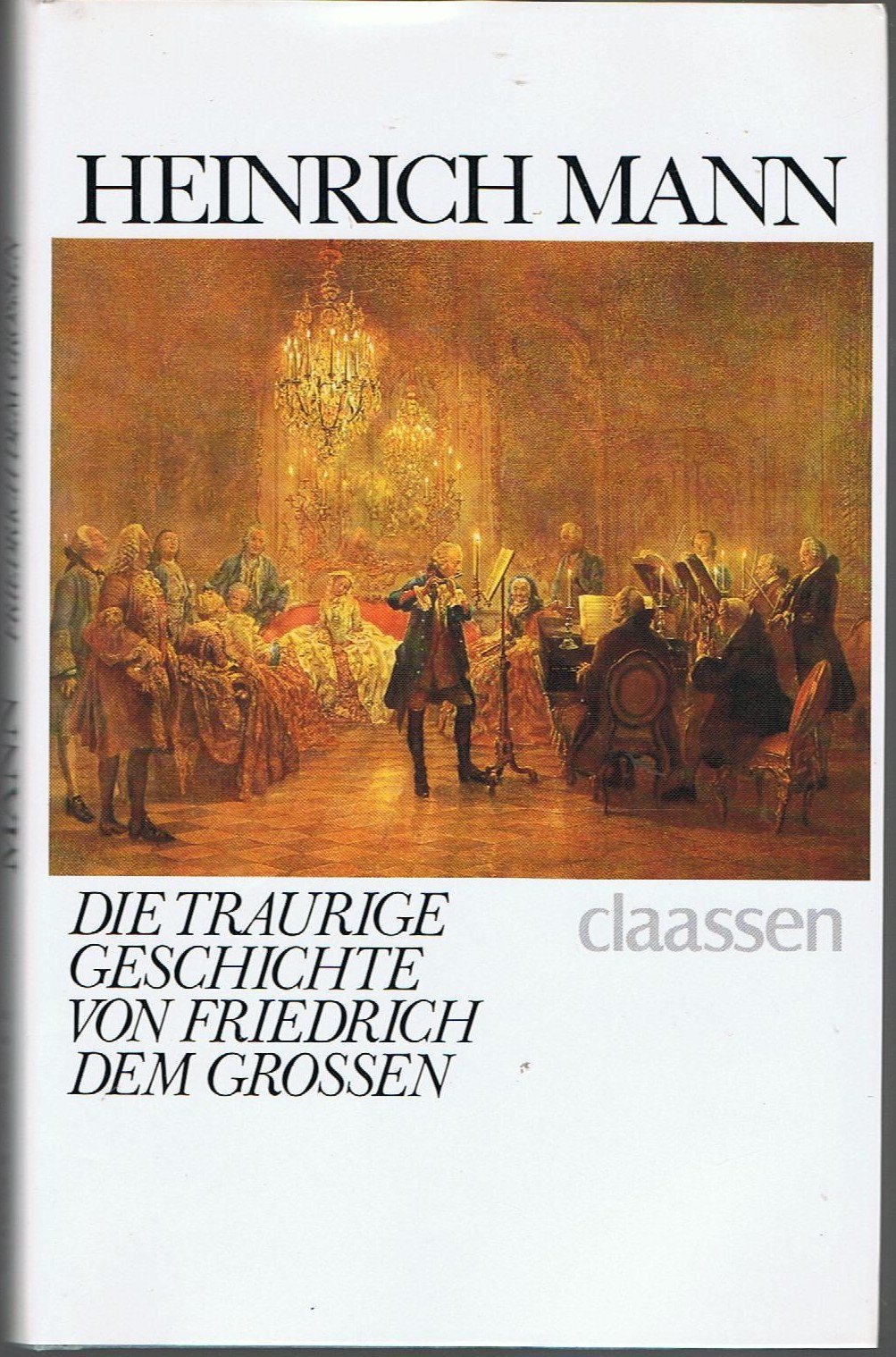 Die traurige Geschichte von Friedrich dem Großen. Ein Fragment / Der König von Preußen. Ein Essay German history