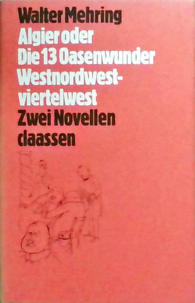 Algier oder die 13 Oasenwunder. Westnordwestviertelwest: Zwei Novellen Classics