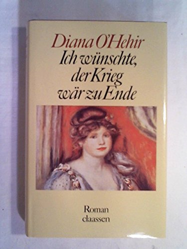Ich wünschte, der Krieg wär zu Ende: Roman Books