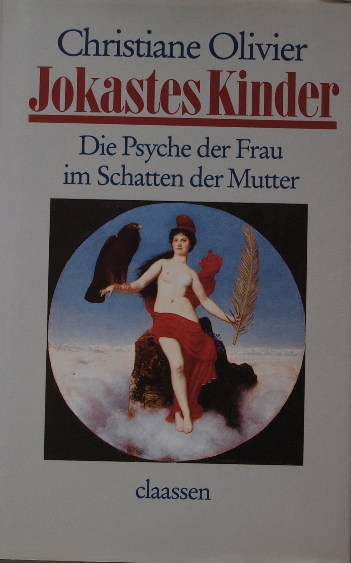 Jokastes Kinder. Die Psyche der Frau im Schatten der Mutter Psychology
