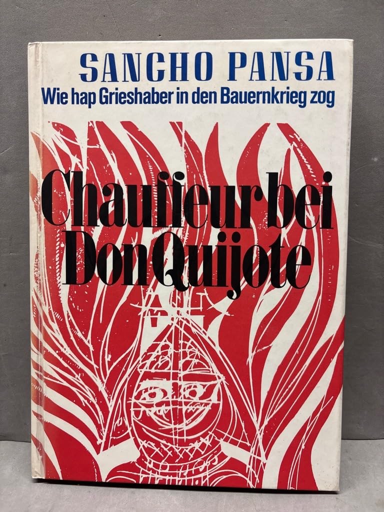 Chauffeur bei Don Quijote. Wie hap Grieshaber in den Bauernkrieg zog Politics & History
