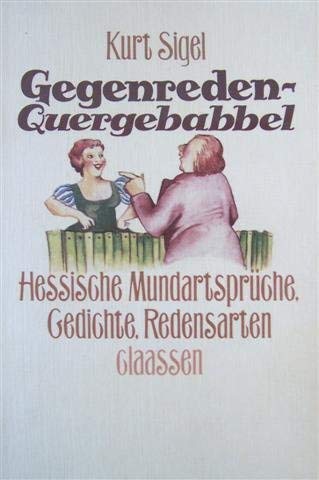 Gegenreden, Quergebabbel. Hessische Mundartsprüche. Gedichte. Redensarten Books