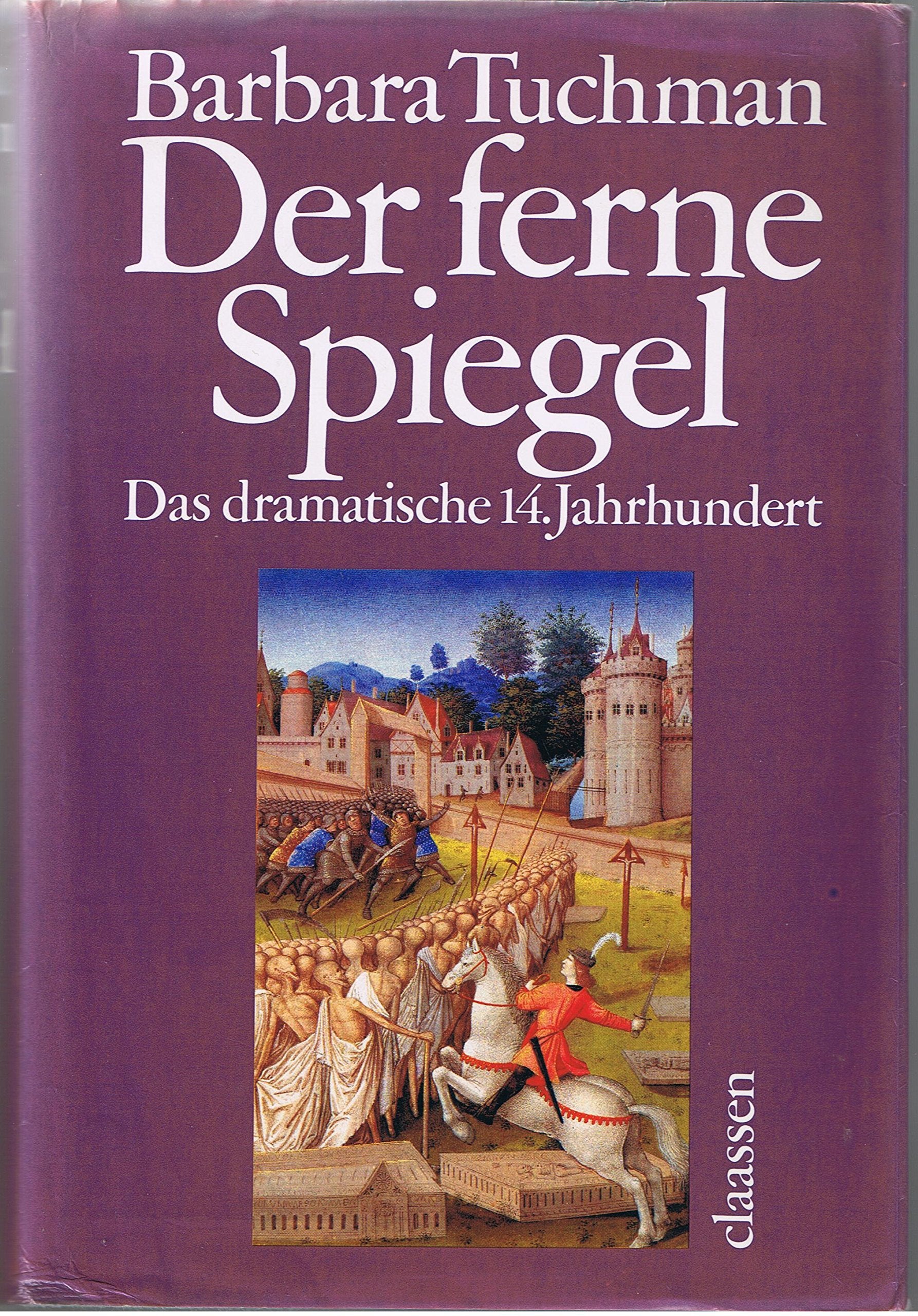 Der ferne Spiegel. Das dramatische 14. Jahrhundert Memories