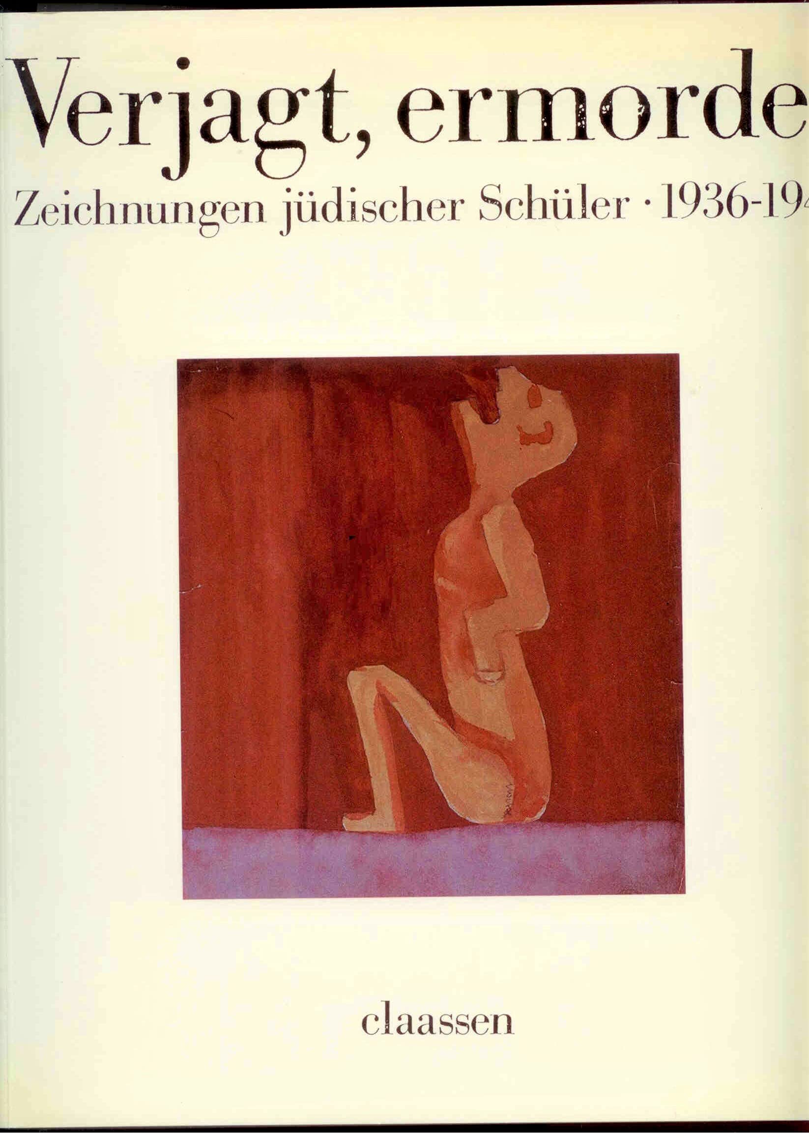 Verjagt, ermordet. Zeichnungen jüdischer Schüler. 1936 - 1941 Books