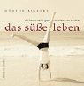Das süsse Leben: Die Kunst, nicht ganz erwachsen zu werden Fiction