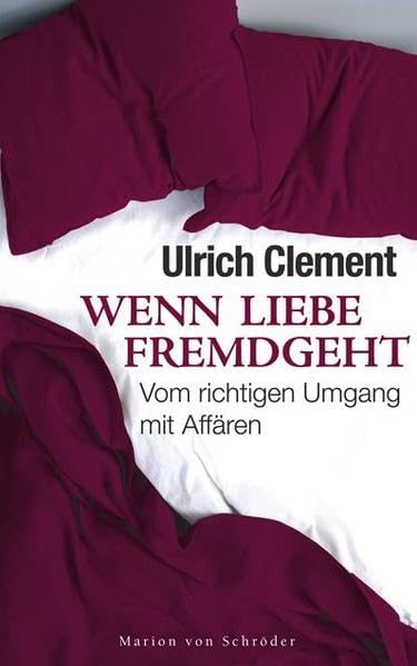 Wenn Liebe fremdgeht: Vom richtigen Umgang mit Affären Books