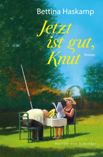 Jetzt ist gut, Knut: Roman Contemporary literature