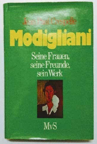 Modigliani. Seine Frauen, seine Freunde, sein Werk - Crespelle, Jean-Paul book