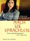 Mach sie sprachlos. Schlagfertigkeit für Frauen Self-help