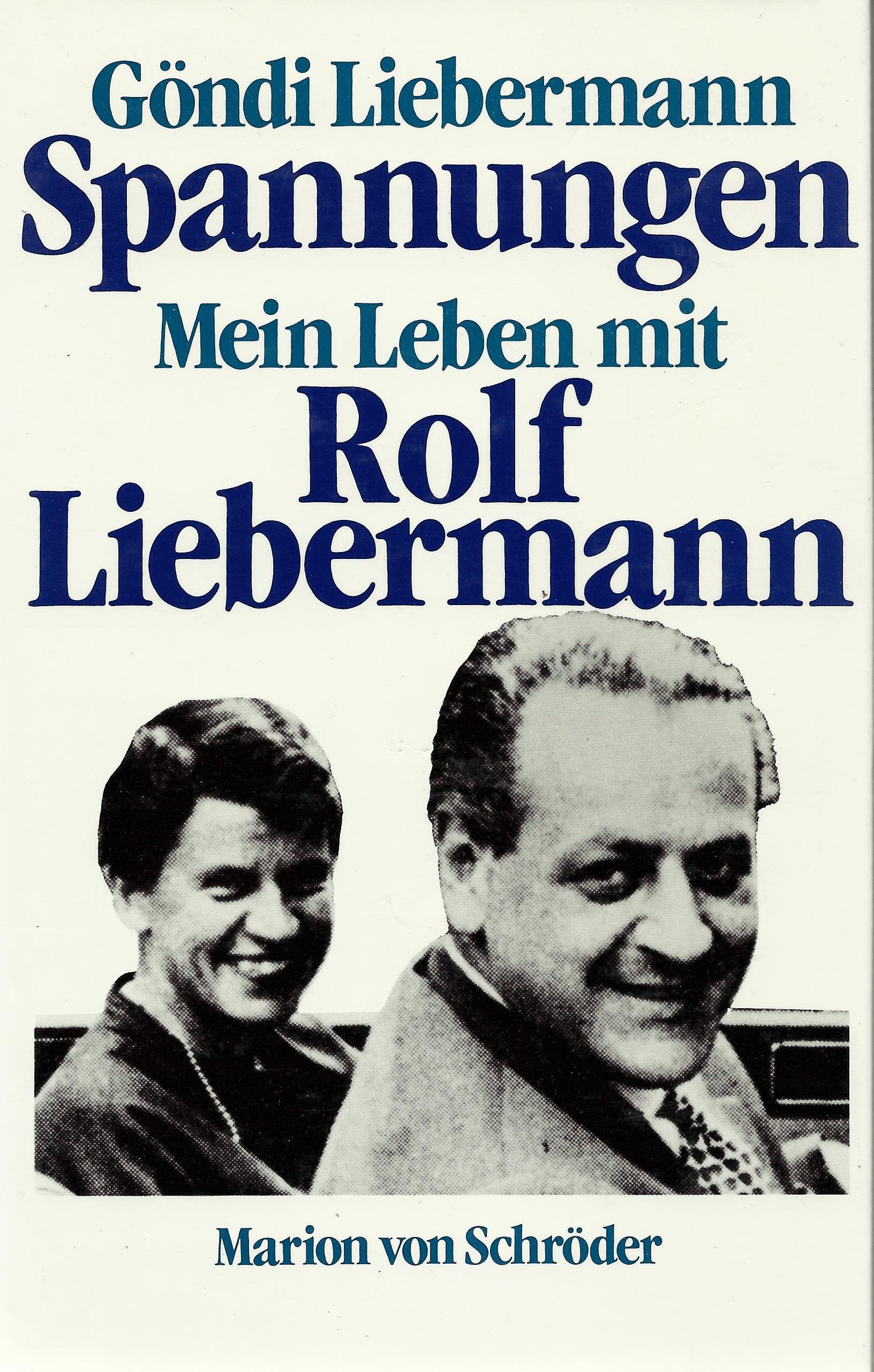 Spannungen. Mein Leben mit Rolf Liebermann Memories