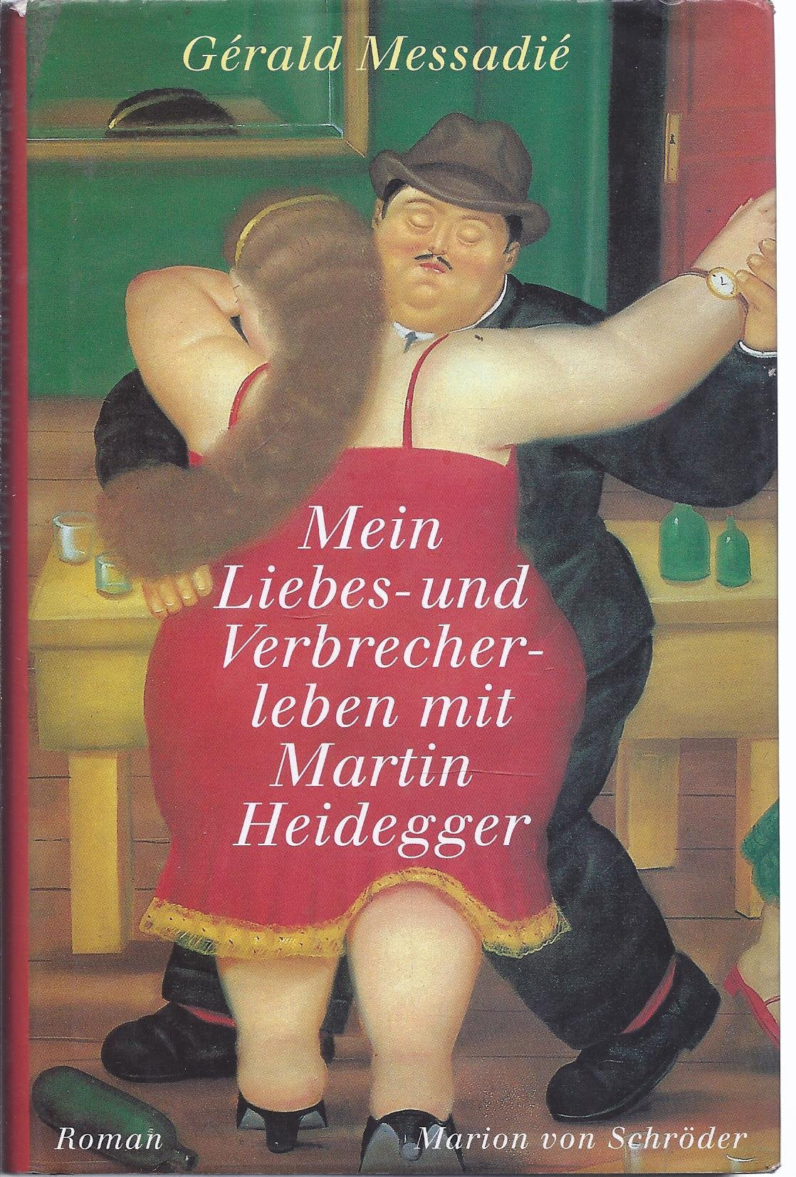 Mein Liebesleben und Verbrecherleben mit Martin Heidegger Books