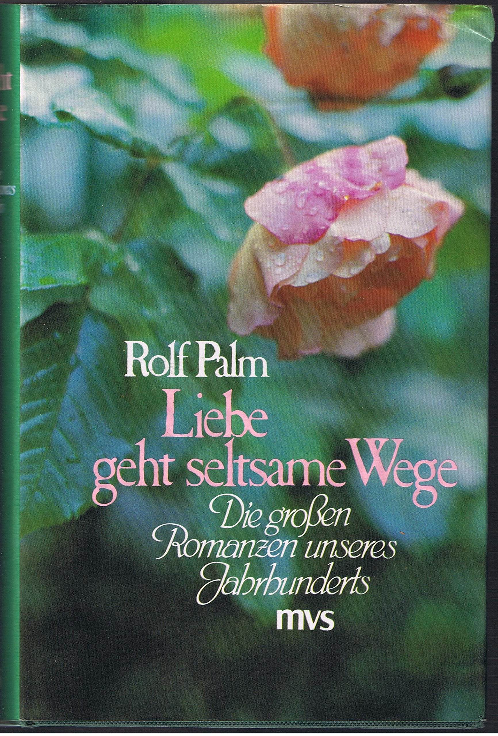 Liebe geht seltsame Wege. Die großen Romanzen unseres Jahrhunderts Books