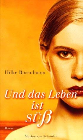 Und das Leben ist süss. Roman Books