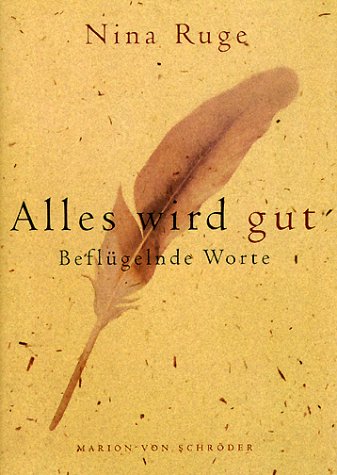 Alles wird gut. Beflügelnde Worte Lifestyle