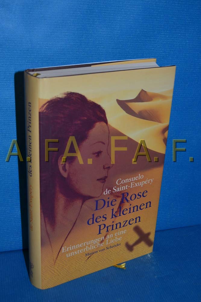 Die Rose des kleinen Prinzen: Erinnerungen an eine unsterbliche Liebe Art & Literature