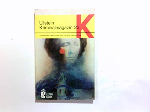 Ullstein Kriminalmagazin Band 22 (Unheimliche Geschichten von Tod und Heimsuchung) Books