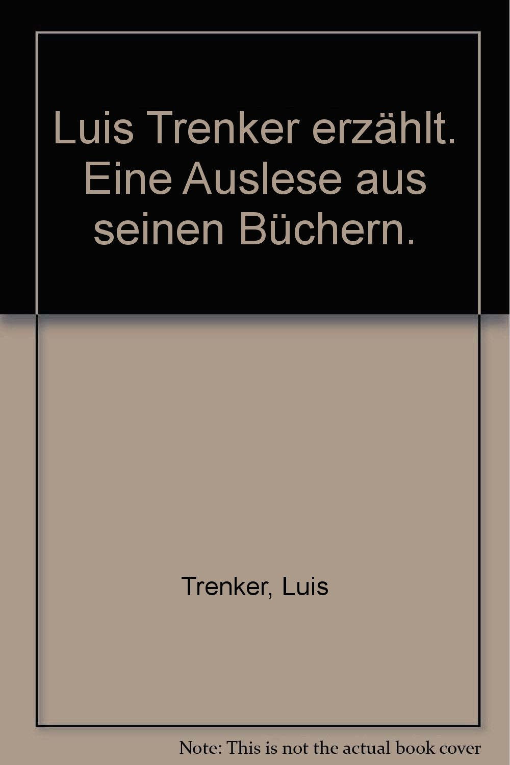 Luis Trenker erzählt. Eine Auslese aus seinen Büchern. Books