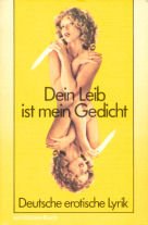 Dein Leib ist mein Gedicht. Deutsche erotische Lyrik aus fünf Jahrhunderten. Books