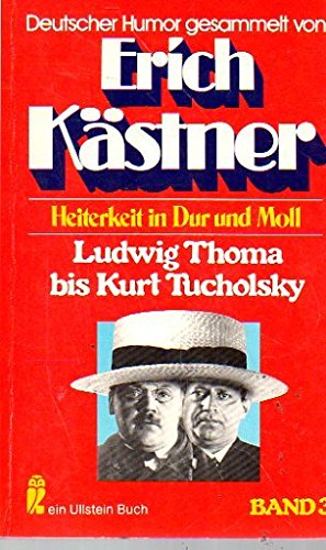 Heiterkeit in Dur und Moll III. Deutscher Humor von Ludwig Thoma bis Kurt Tucholsky. Art & Literature