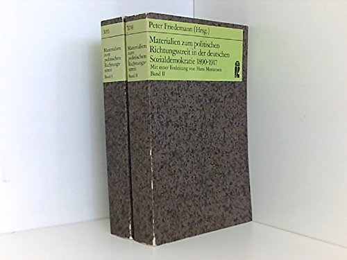 Materialien zum Politischen Richtungsstreit in der deutschen Sozialdemokratie 1890 - 1917 I. Books