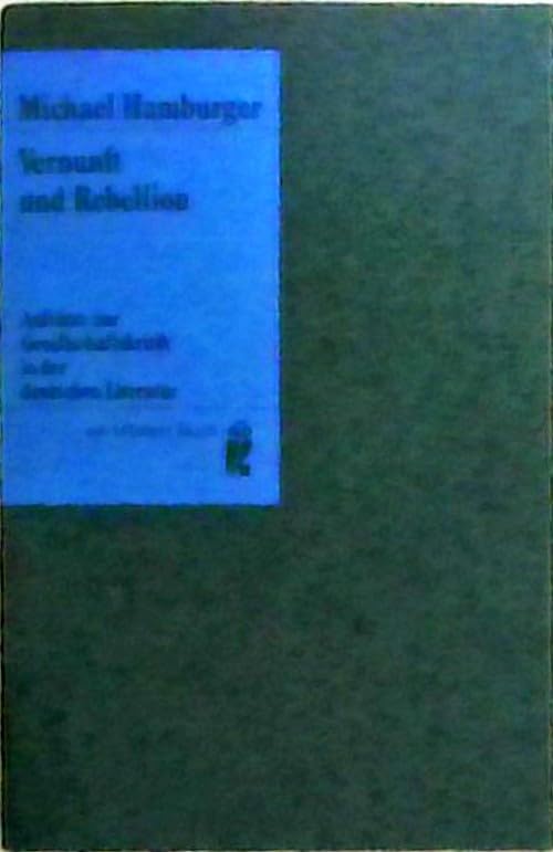 Vernunft und Rebellion. Aufsätze zur Gesellschaftskritik in der deutschen Literatur Social Sciences