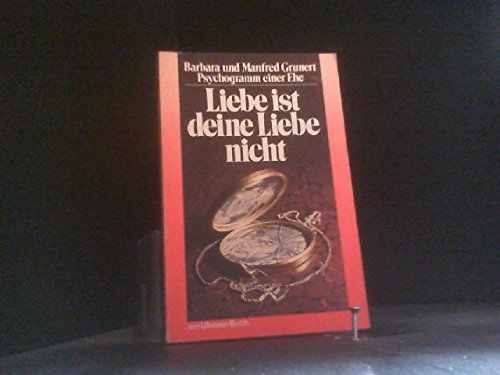 Liebe ist deine Liebe nicht. Psychogramm einer Ehe. Books