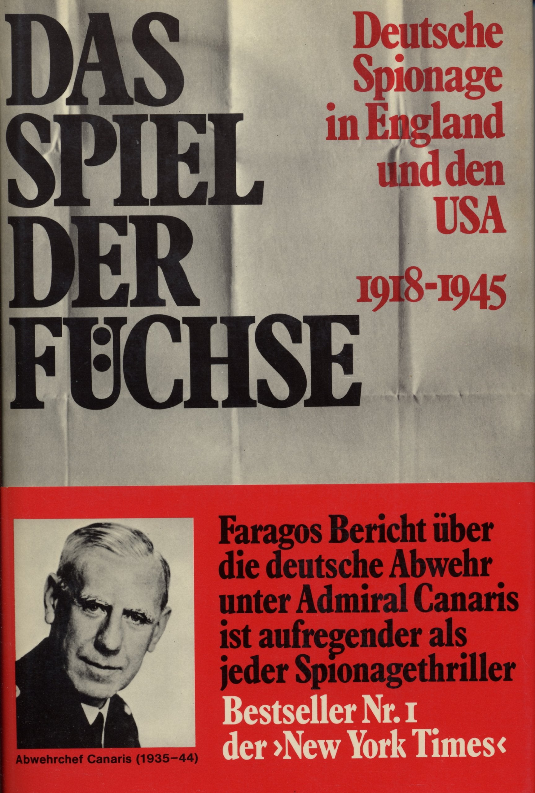 Das Spiel der Füchse. Deutsche Spionage in England und den USA. 1918 - 1945. Politics & History