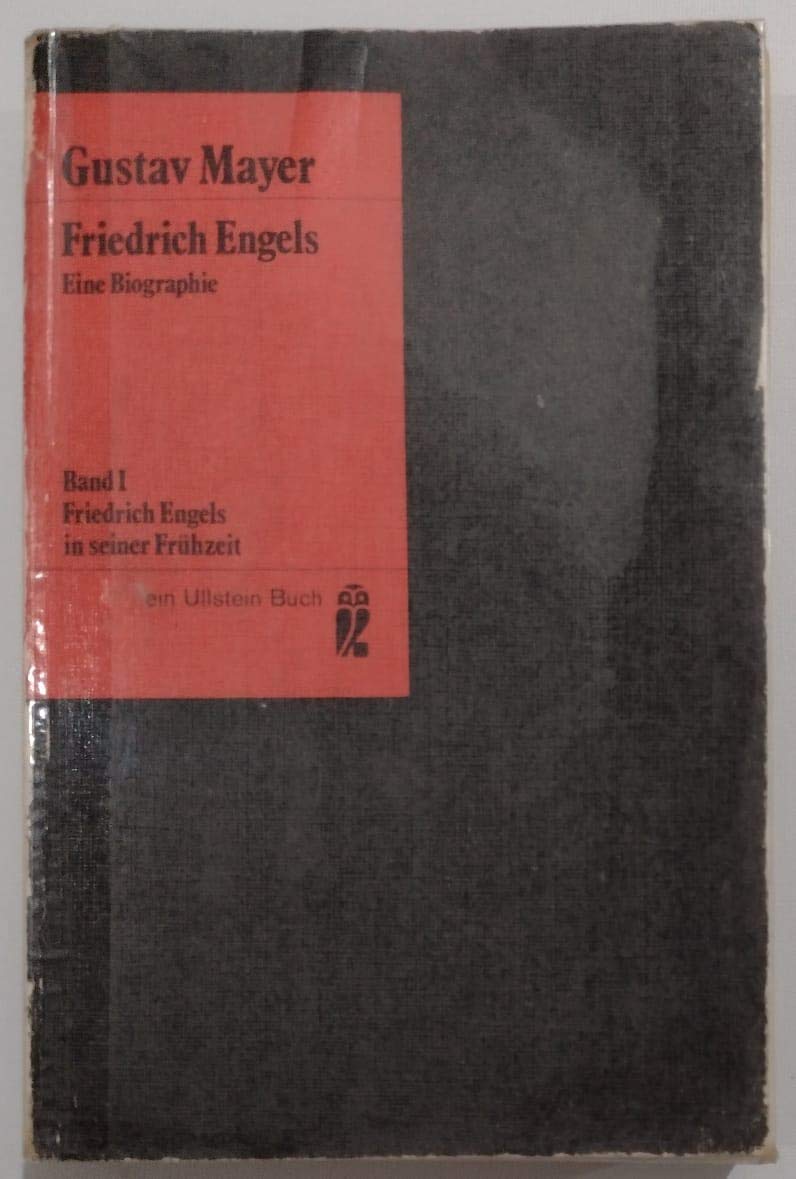 Friedrich Engels. Eine Biographie - Band I: Friedrich Engels in seiner Frühzeit. Politics & History