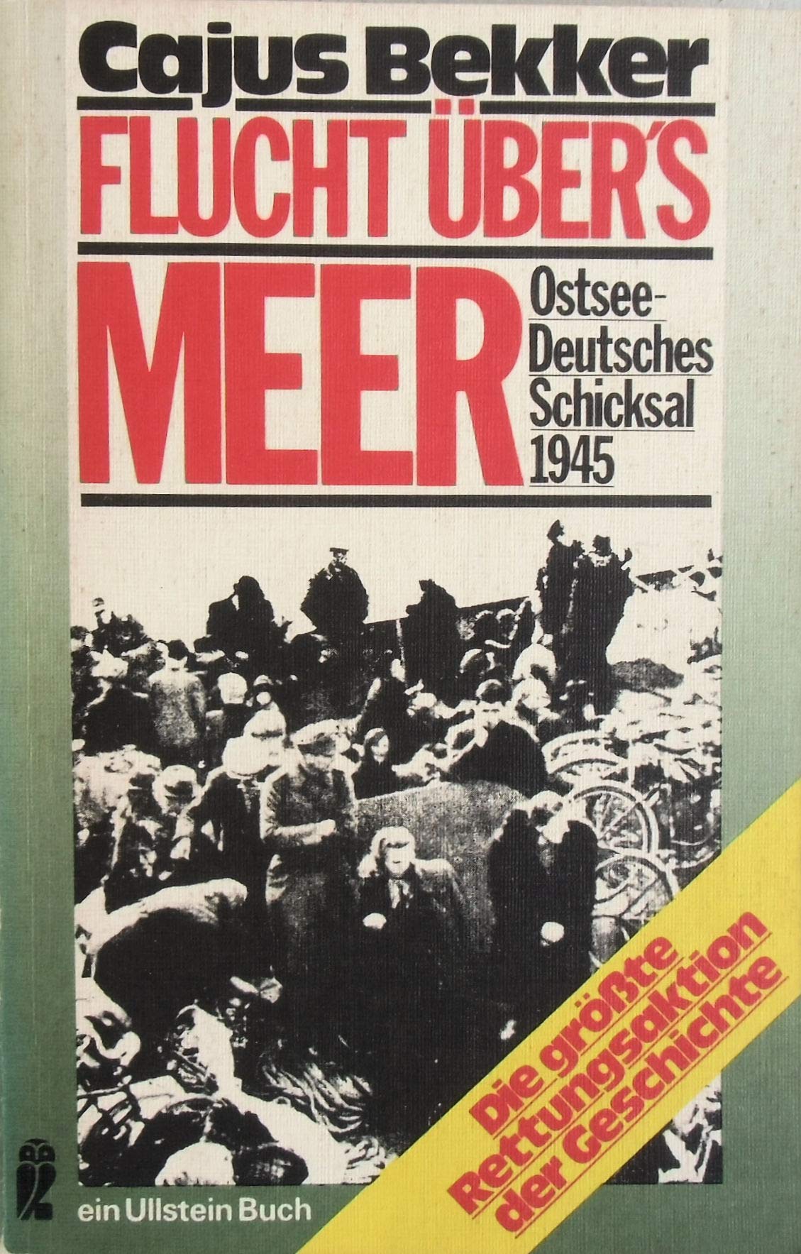 Flucht übers Meer : Ostsee-Deutsches Schicksal 1945. Politics & History