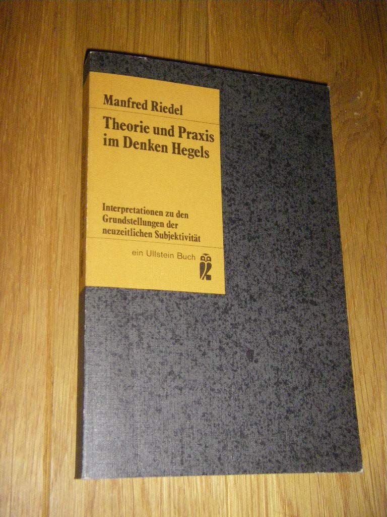 Theorie und Praxis im Denken Hegels. Philosophy