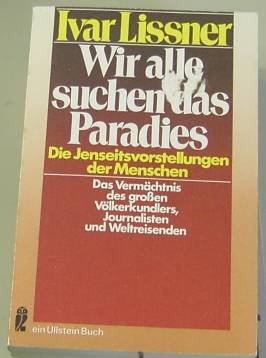 Wir alle suchen das Paradies. Ein Vermächtnis Politics & History