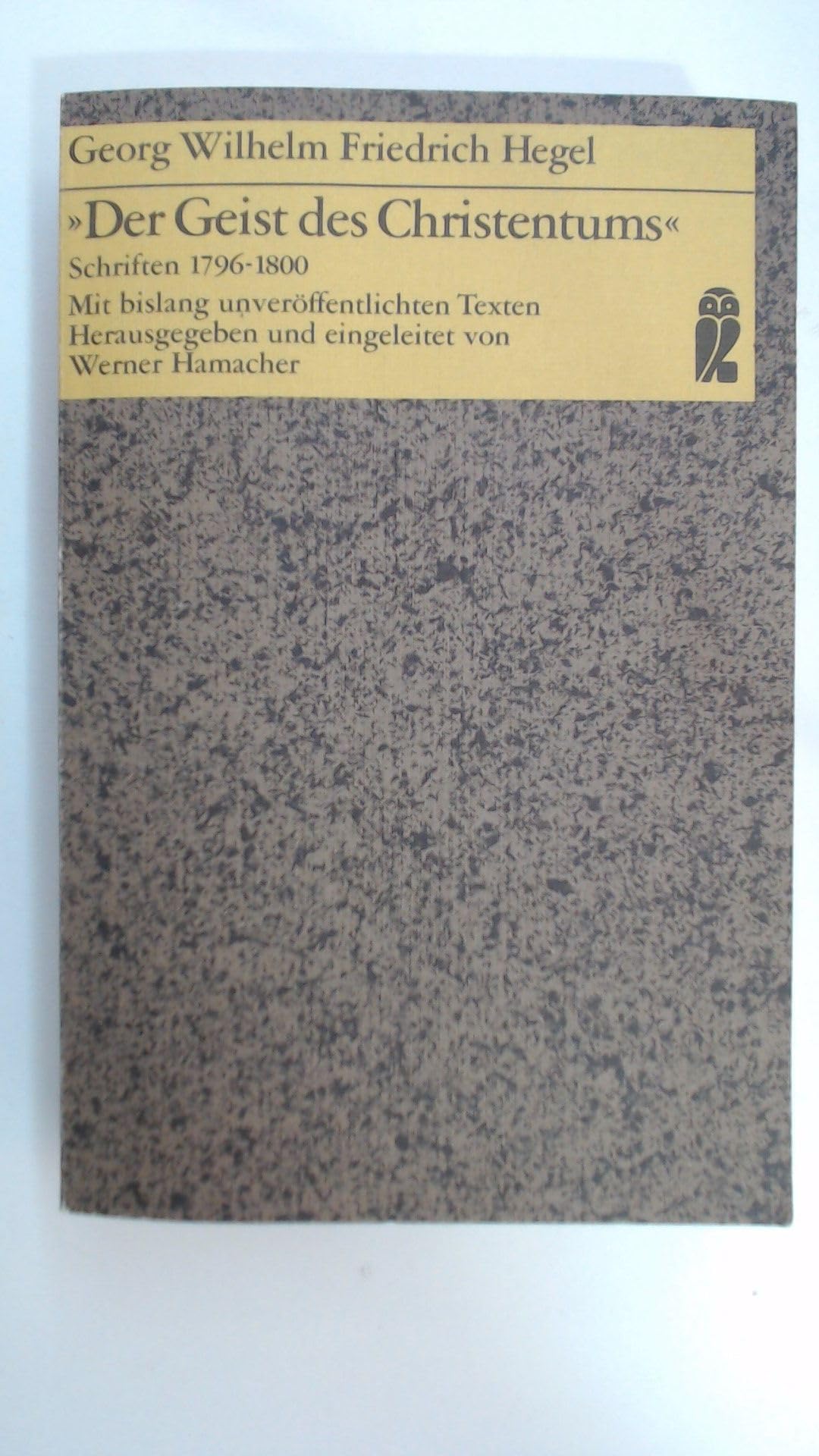 Der Geist des Christentums. Schriften 1796 - 1800. Philosophy