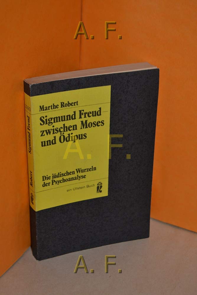 Sigmund Freud zwischen Moses und Ödipus. Die jüdischen Wurzeln der Psychoanalyse. Psychology
