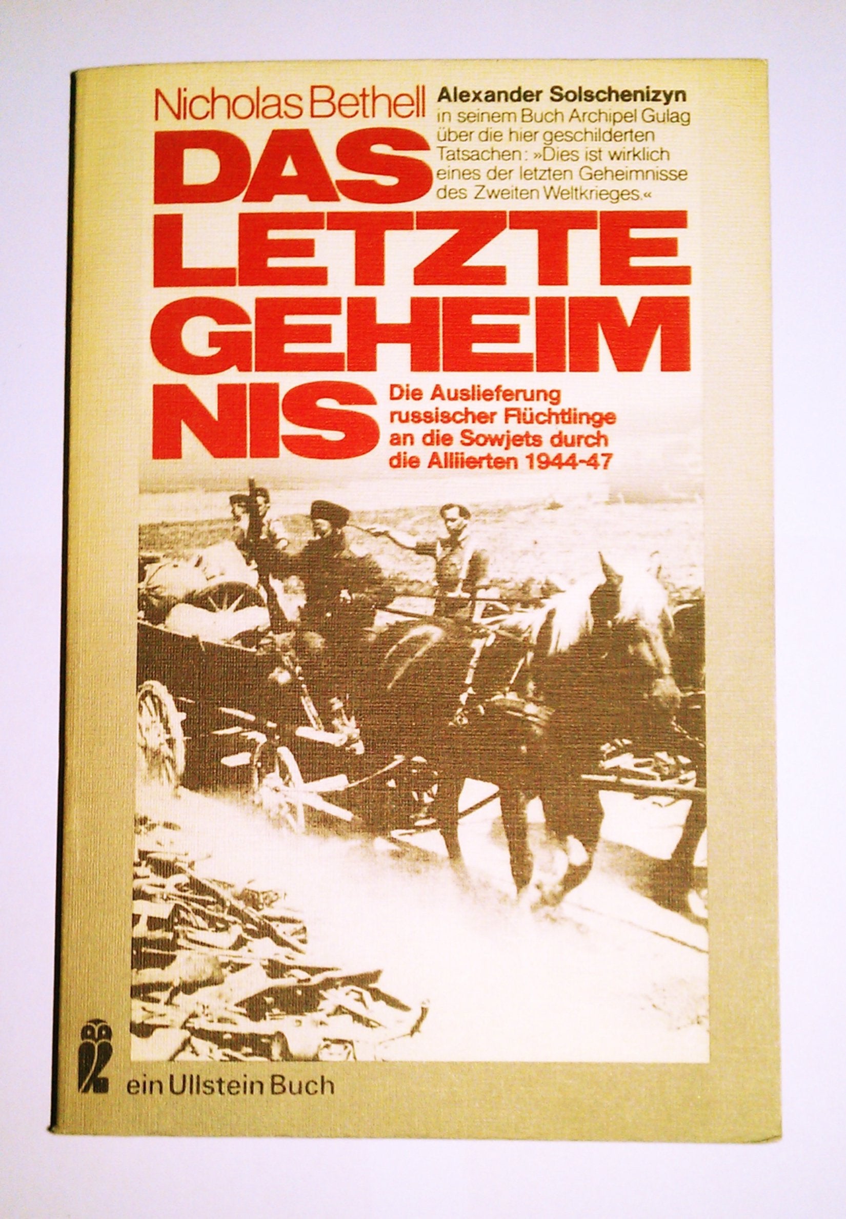 Das letzte Geheimnis: Die Auslieferung russischer Flüchtlinge an die Sowjets durch die Alliierten 1944 - 47. Books